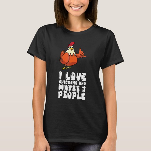 Jag älskar kycklingar och kanske 3 personer t shirt (Framsida)