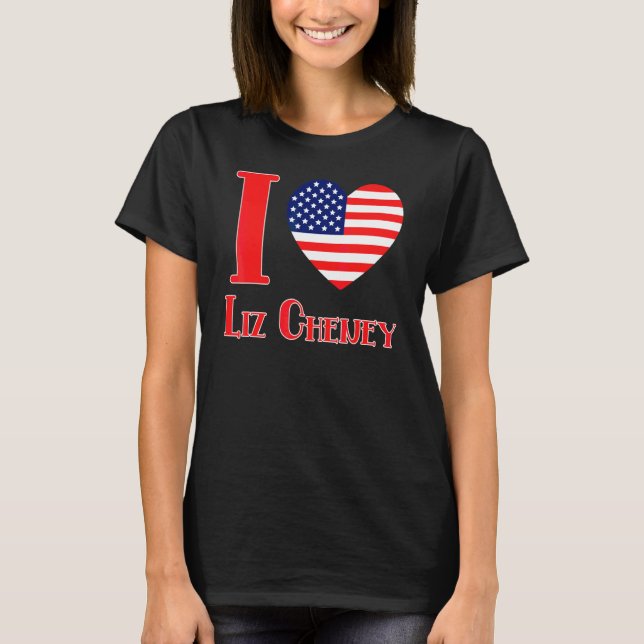 Jag älskar Liz Cheney T Shirt (Framsida)