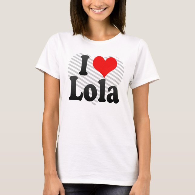 Jag älskar Lola T Shirt (Framsida)