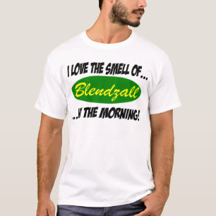 Jag älskar lukten av. Blendzall i morgonen! T Shirt
