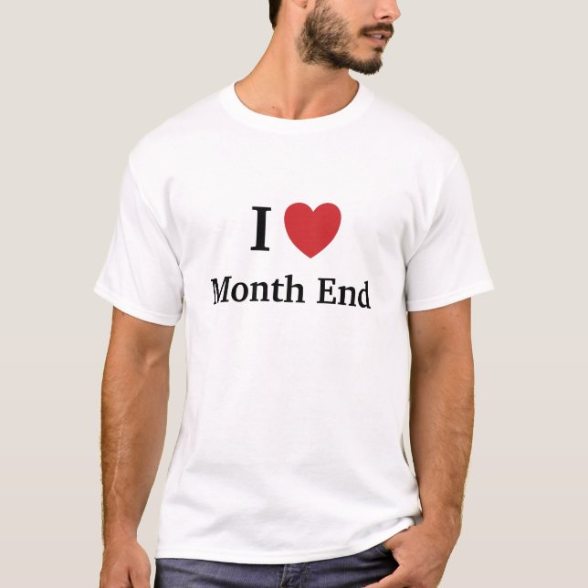 Jag älskar månad avslutar - roligt tee shirt (Framsida)