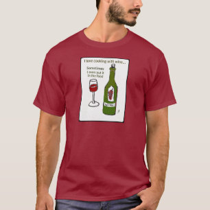 JAG ÄLSKAR MATLAGNING MED VIN, IBLAND SOM JAG T SHIRT