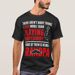 Jag älskar mer än leka den Hurdy Gurdy morfadern T Shirt