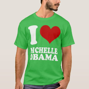 Jag älskar Michelle Obama demokraterna liberal T Shirt