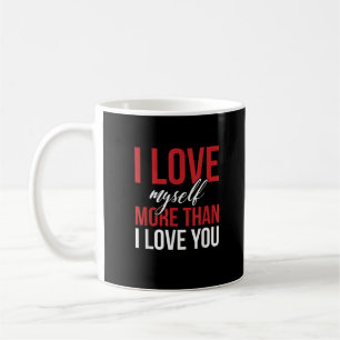 Jag älskar mig själv mer än du Söt egenkärlek stil Kaffemugg