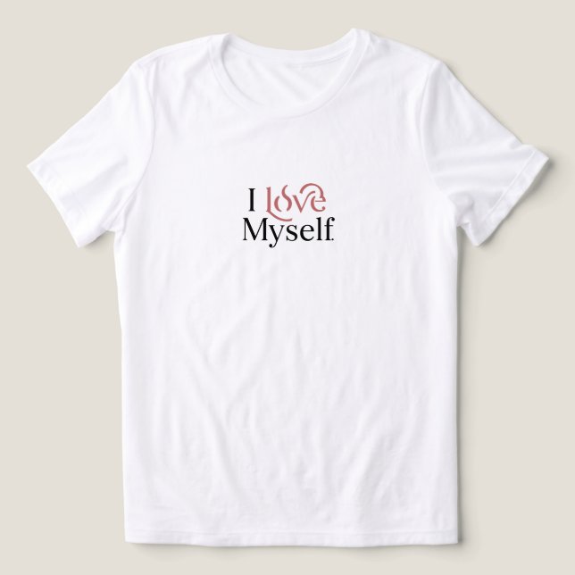 Jag älskar mig själv. t shirt (Design Framsida)