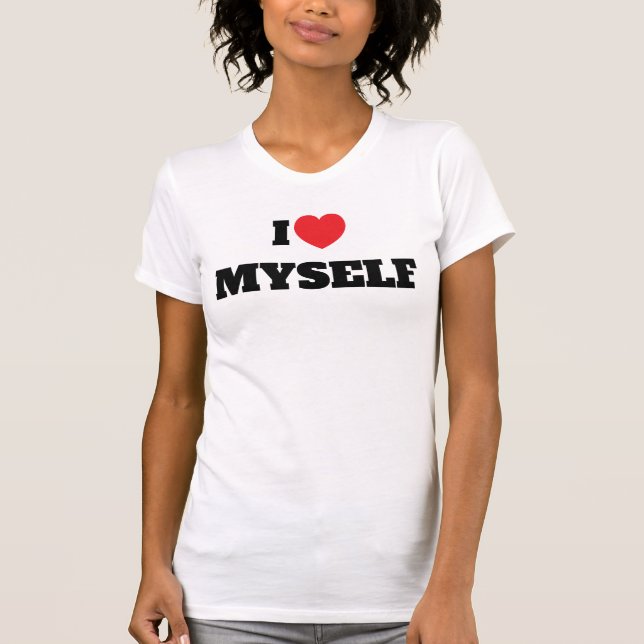 Jag älskar mig själv t shirt (Framsida)