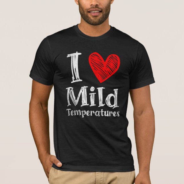 Jag älskar milda temperaturer t shirt (Framsida)