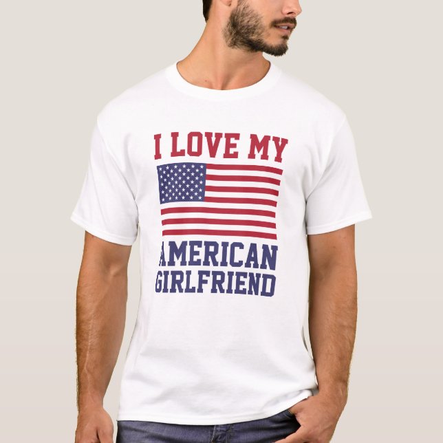 Jag älskar min amerikanflickvänT-tröja T-shirt (Framsida)