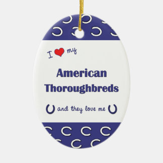 Jag älskar min amerikanThoroughbreds (åtskilliga Julgransprydnad Keramik