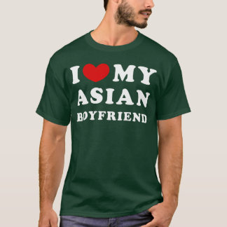 Jag älskar min asiatiska pojkvän Jag älskar min as T Shirt