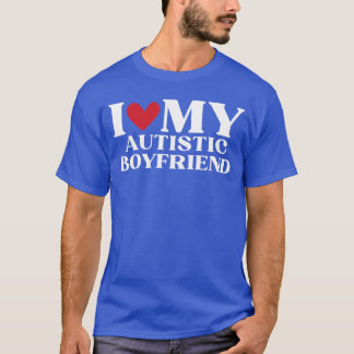 Jag älskar min autistiska pojkvän rolig födelsedag t shirt