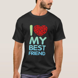 Jag älskar min bästa vän t shirt