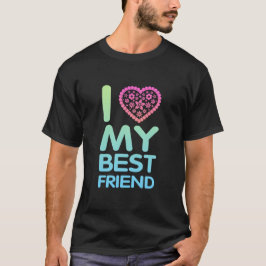 Jag älskar min bästa vän t shirt