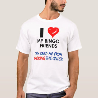 Jag älskar min bingovänner! tee shirt