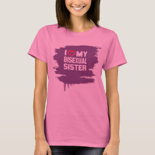 JAG ÄLSKAR MIN BISEXUELLA SYSTER - -.png Tee Shirt