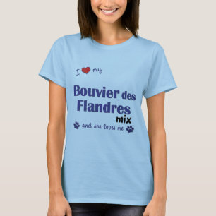Jag älskar min blandning för Bouvier des Flandre T Shirt