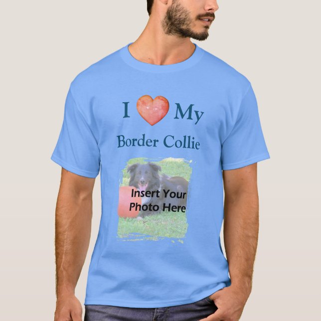 Jag älskar min border collie - Ditt foto T Shirt (Framsida)
