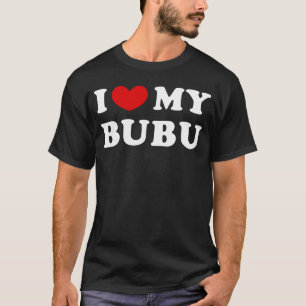 Jag älskar min Bubu jag älskar min Bubu familj T Shirt