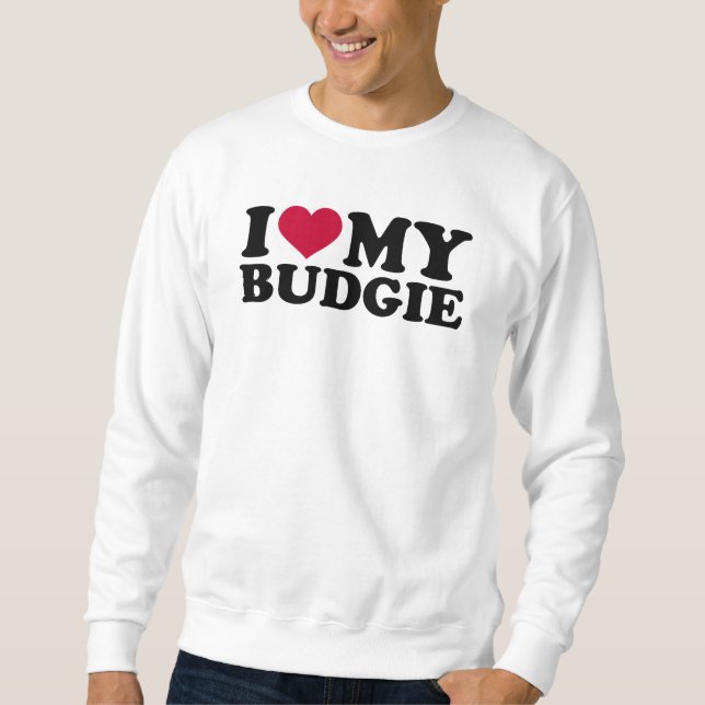 Jag älskar min budgie sweatshirt (Framsida)
