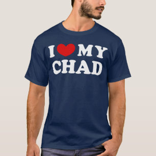 Jag älskar min Chad jag älskar min Chad vän T Shirt