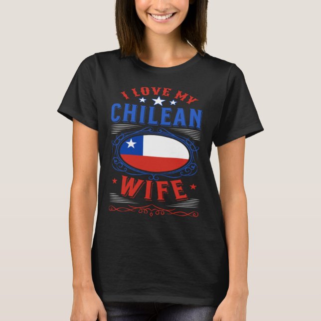 Jag älskar min chilenska fru t shirt (Framsida)