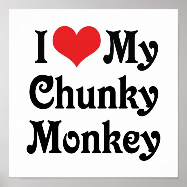 Jag älskar min Chunky Monkey Poster (Framsidan)