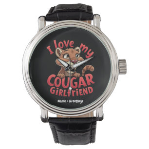 Jag älskar min cougar-flickvän rolig och hjärtlig armbandsur