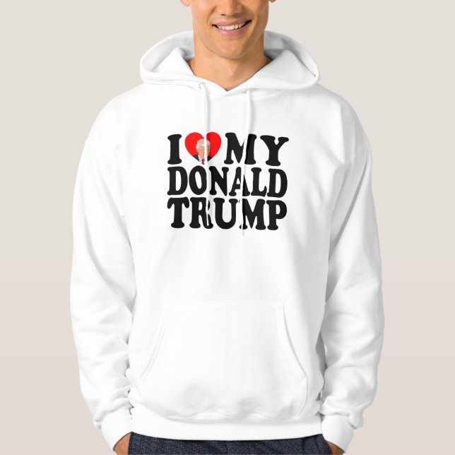 Jag älskar min Donald Trump 47:e president Hoodie (Framsida)