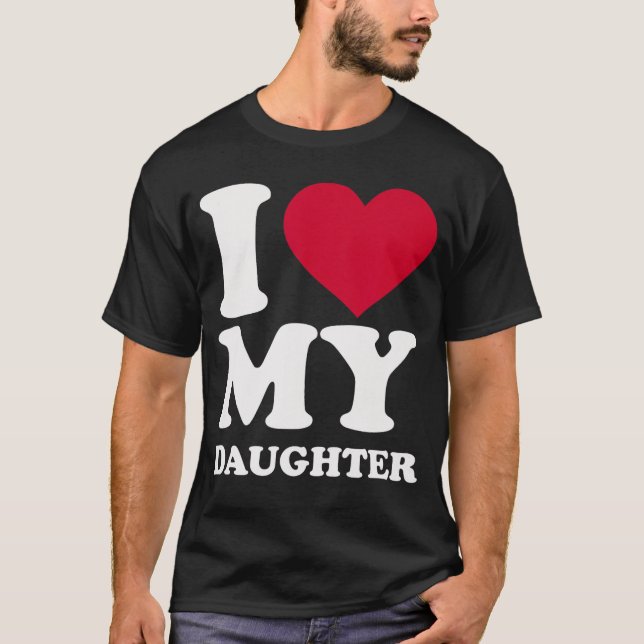 Jag älskar min dotter rolig t shirt (Framsida)