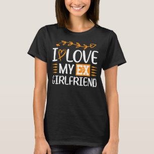 Jag älskar min Ex GF I Kärlek min Ex-flickvän 5 T Shirt