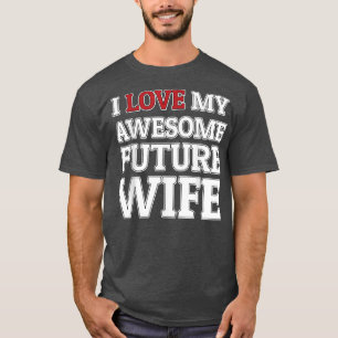Jag älskar min fantastiska framtida fru rolig brud t shirt