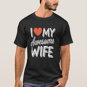 Jag älskar min fantastiska fru söta present för kv t shirt