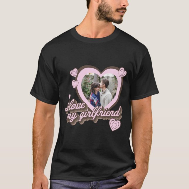 Jag älskar min flickvän anpassad foto T-shirt  (Framsida)
