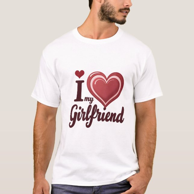 Jag älskar min flickvän Anpassad T Shirt (Framsida)