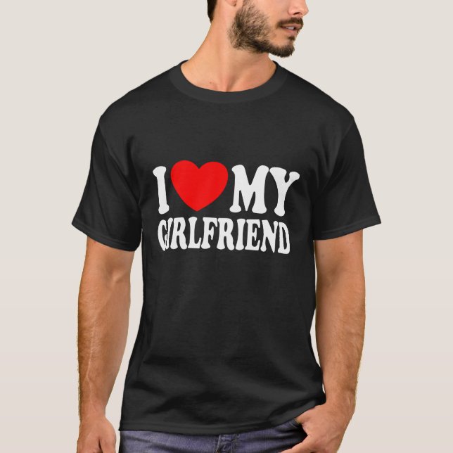 Jag älskar min flickvän, jag älskar min GF T Shirt (Framsida)