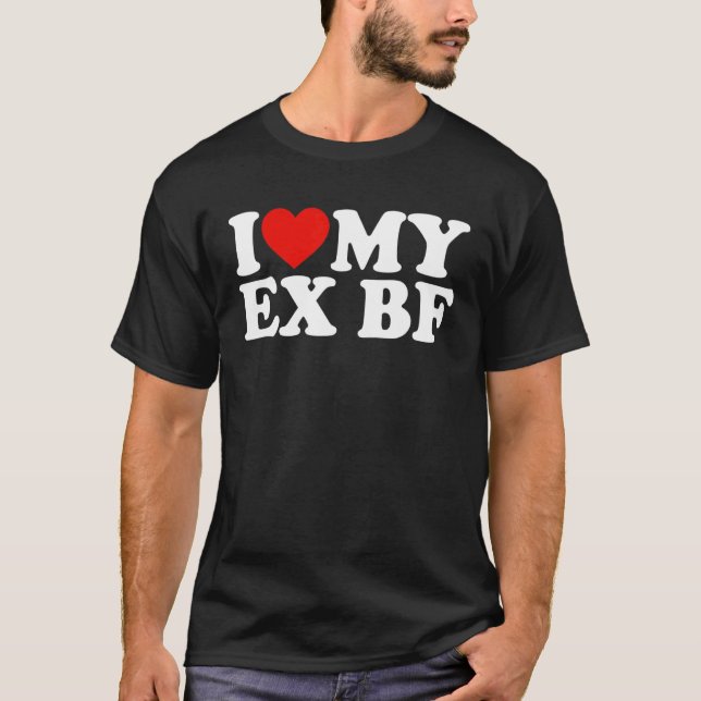 Jag älskar min före detta pojkvän t shirt (Framsida)