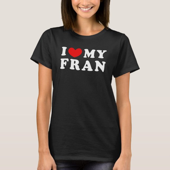 Jag älskar min Fran jag älskar min Fran T Shirt (Framsida)