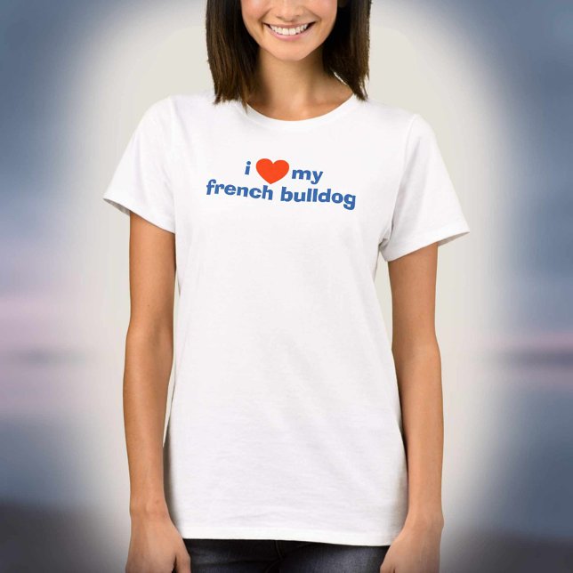 Jag älskar min franska bulldogg t shirt (Skapare uppladdad)