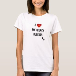 Jag älskar min franska bulldoggt-skjorta t shirt