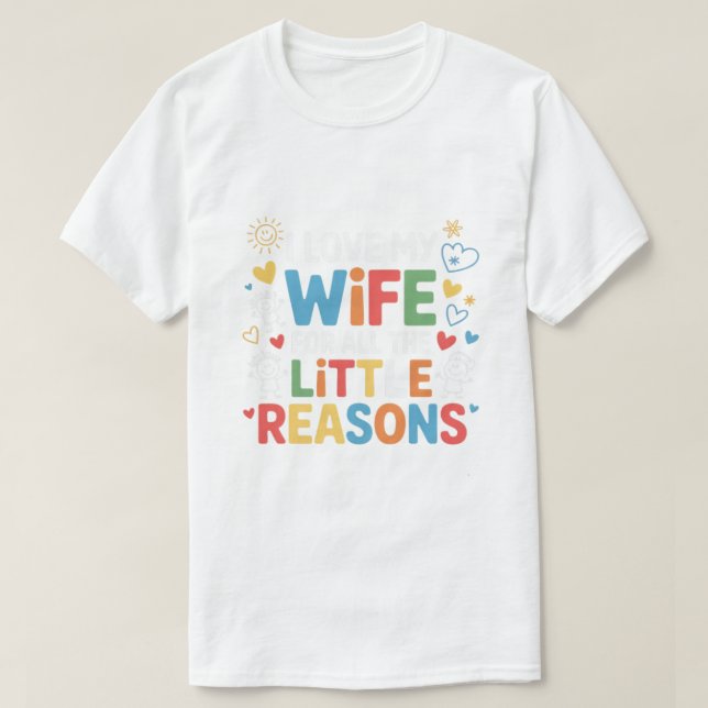 Jag älskar min fru för alla små orsaker. t shirt (Design framsida)
