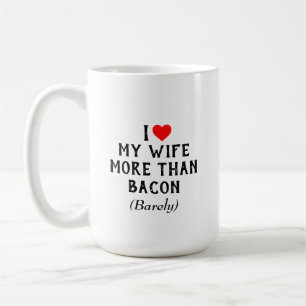 Jag älskar min fru mer än baconmuggen (15oz) kaffemugg