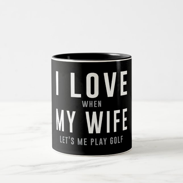 Jag älskar min fru, när hon låter mig leka Golf Två-Tonad Mugg (Center)