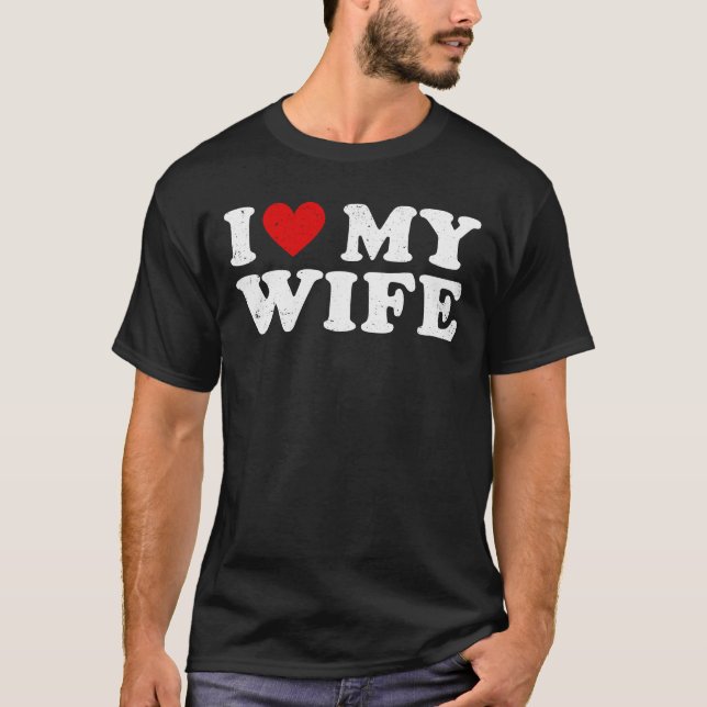 Jag älskar min fru Rolig Retro Distressed Make Ges T Shirt (Framsida)