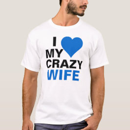 Jag älskar min galna fru tee shirt