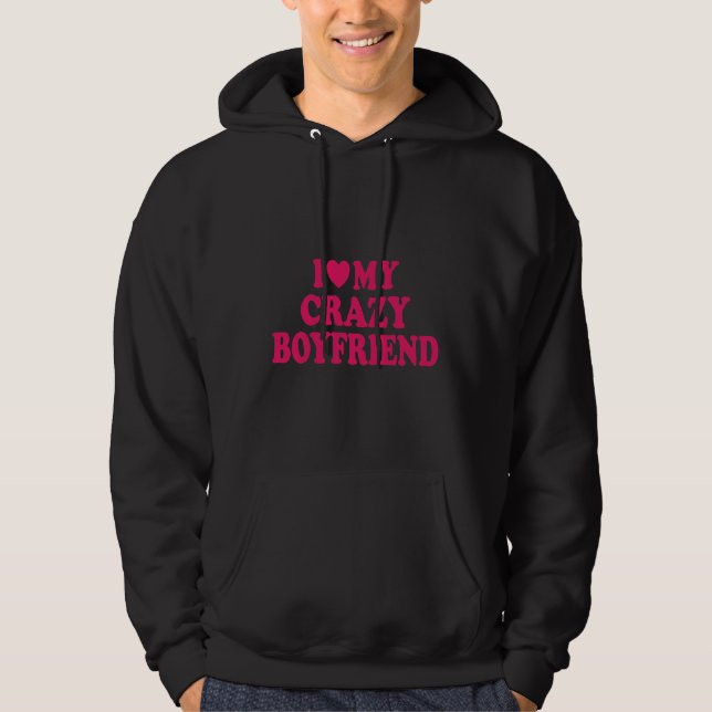 Jag älskar min galna pojkvän hoodie (Framsida)