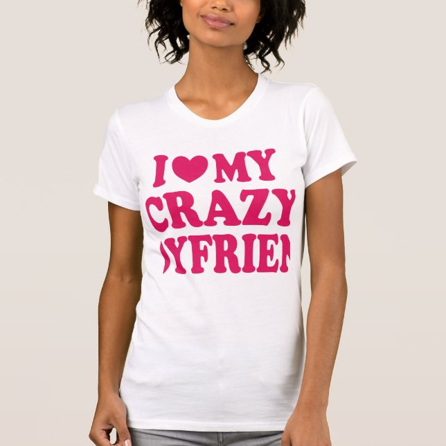 Jag älskar min galna pojkvän t shirt (Framsida)