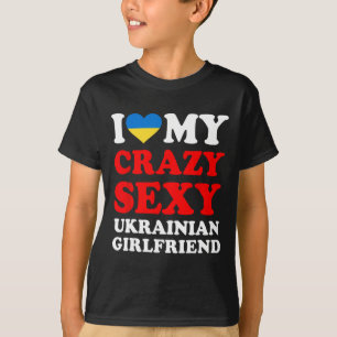 Jag älskar min galna ukrainska flickvän Rolig T Shirt