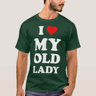 Jag älskar min gamla dam Rolig pappa till brudgumm T Shirt