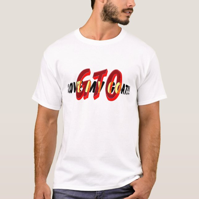 Jag älskar min get! GTO T Shirt (Framsida)